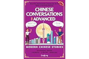 Chinese Conversations for Advanced: Master Mandarin Speaking with Real-Life Dialogues and Modern Chinese Stories (Bilingual B