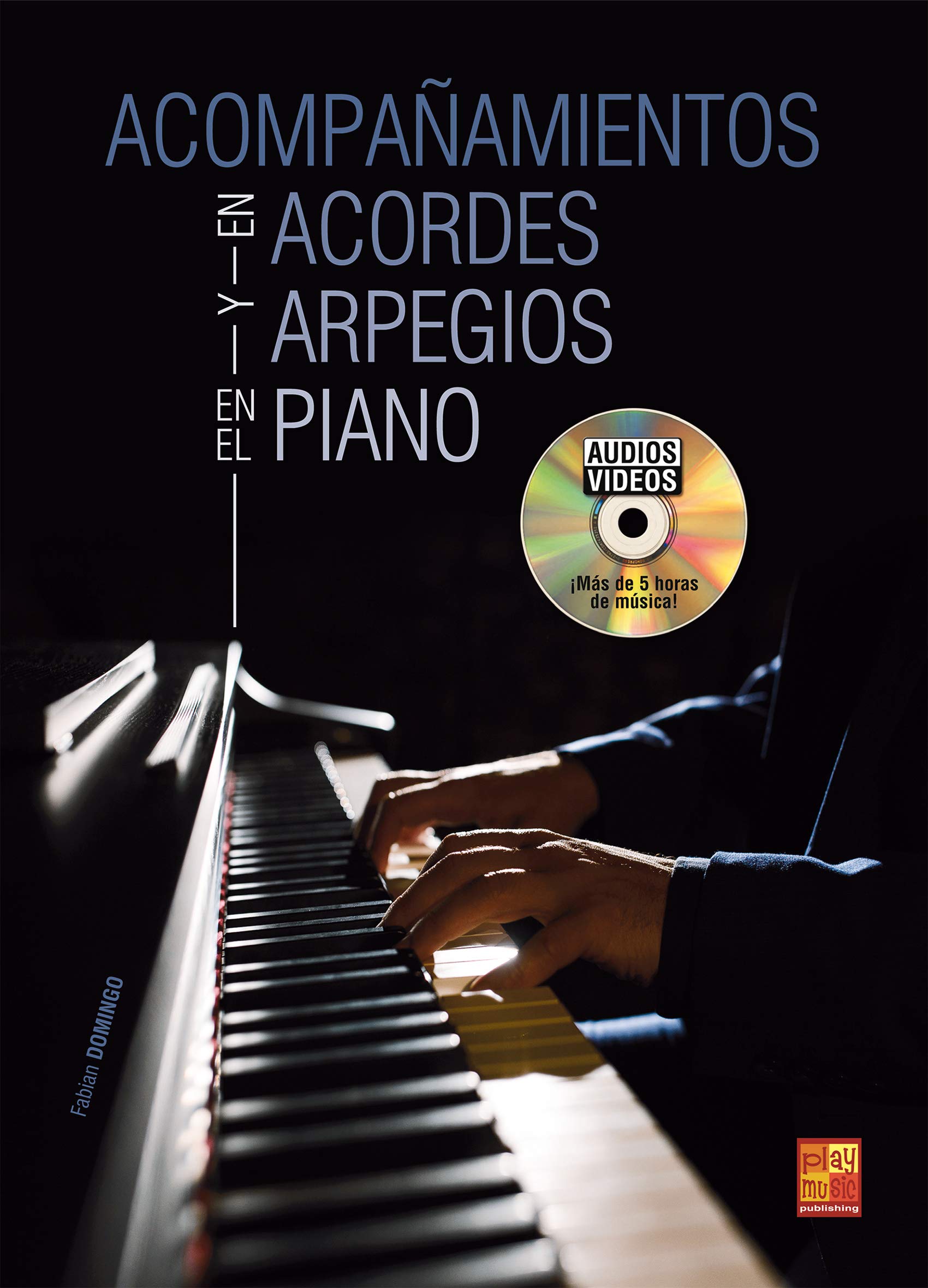 Acompañamientos en acordes y arpegios en el piano - 1 Libro + 1 Disco  (Audios/Vídeos) : Libros - Amazon.es