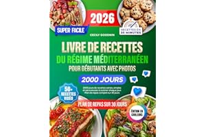 Livre de recettes du régime méditerranéen super facile pour débutants avec photos: 2000 jours de recettes saines, simples et 