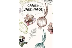 Cahier de jardinage: Carnet de suivi pour Jardin ou Potager à compléter | Calendrier des semis et récoltes | Plan de Jardin/P