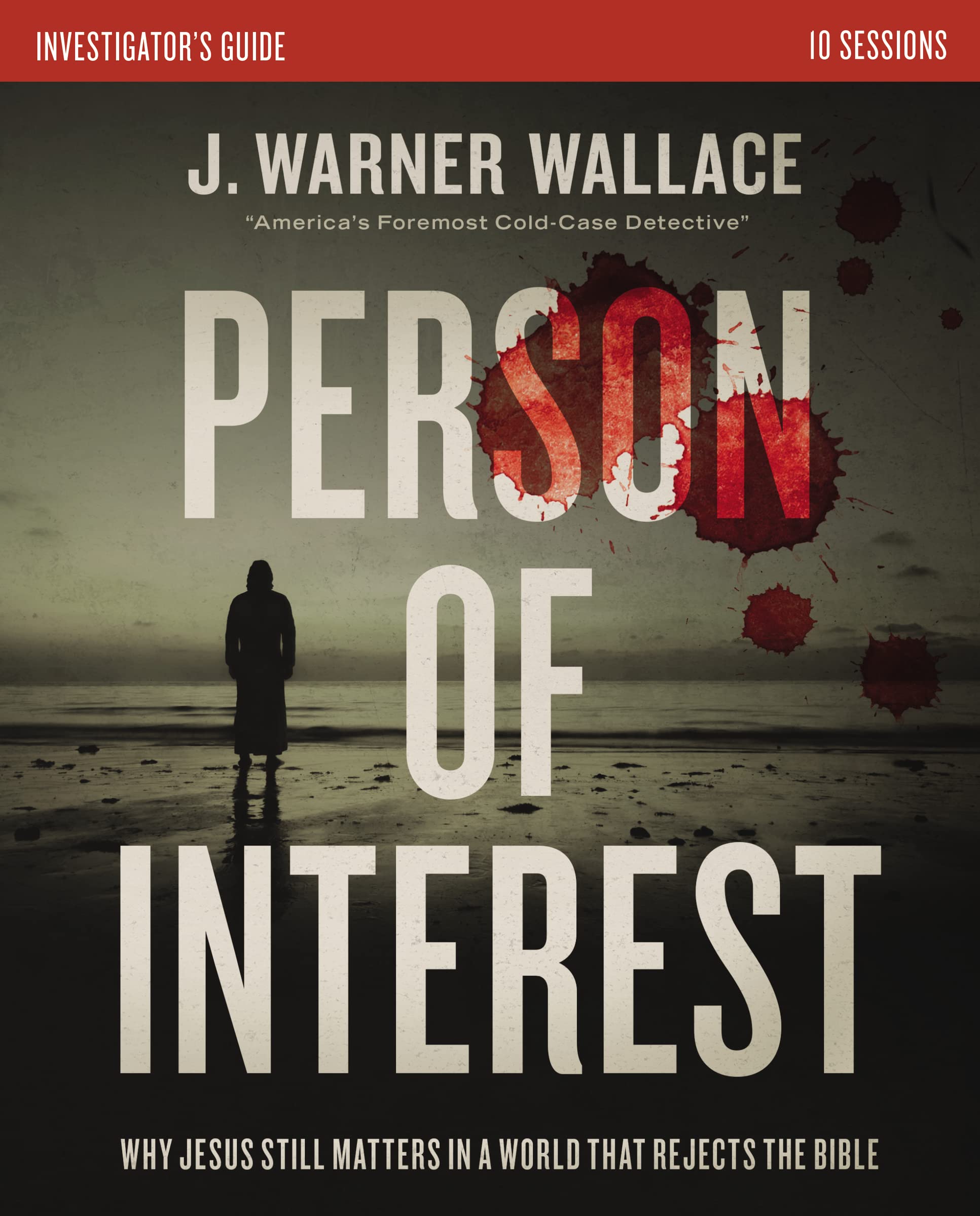 Person of Interest Investigator's Guide: Why Jesus Still Matters in a World that Rejects the Bible Person of Interest Investigator's Guide: Why Jesus Still Matters in a World that Rejects the Bible Paperback