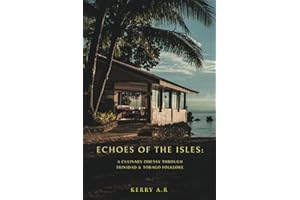 ECHOES OF THE ISLES: A CULINARY ODESSY THROUGH TRINIDAD & TOBAGO FOLKLORE