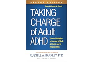 Taking Charge of Adult ADHD: Proven Strategies to Succeed at Work, at Home, and in Relationships