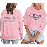 Sulayesh You Are Enough Sweatshirts for Women Dear Person Behind Me Hoodie Mental Health Inspirational Shirts Pullover Tops