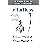 Effortless: Make It Easier to Do What Matters Most