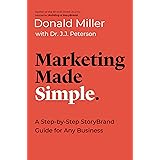 Marketing Made Simple: A Step-by-Step StoryBrand Guide for Any Business (Made Simple Series)