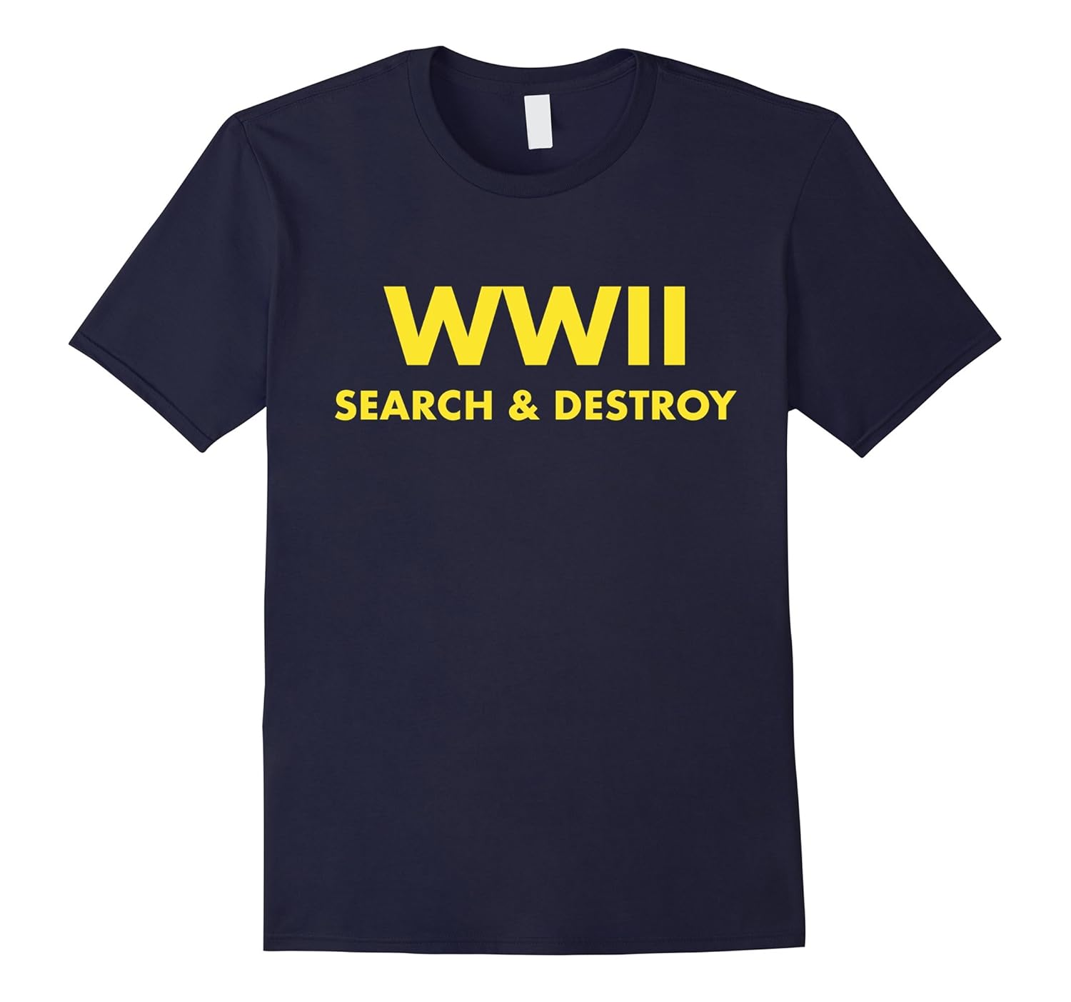 Funny WWII Search & Destroy T-Shirt Gift-ANZ