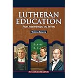 Lutheran Education: From Wittenberg to the Future