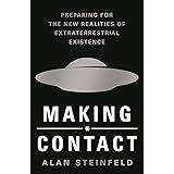 Making Contact: Preparing for the New Realities of Extraterrestrial Existence