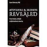 Mysteries and Secrets Revealed: From Oracles at Delphi to Spiritualism in America