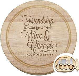 Friendship is Agreeing That Wine & Cheese Is Acceptable Dinner Gourmet 5 Pcs Cheese Set with Cutting Board