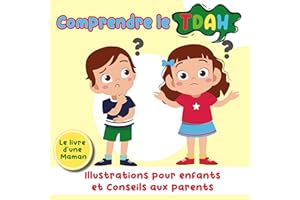 Comprendre le TDAH - illustrations pour enfants et conseils aux parents: Le TADH raconté aux enfants - Aider mon enfant à com