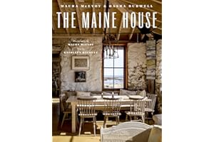 The Maine House: Spend any amount of time in Maine―a weekend, a summer, a lifetime―and its impression lasts forever