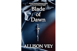 Blade of Dawn: A Dark Vampire Romance sequel to ‘Crown of Eternal Night’ (Tsarov Vampires Series Book 2)