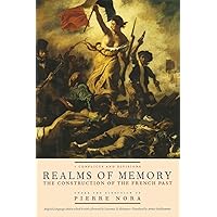 Realms of Memory: Rethinking the French Past, Vol. 1 - Conflicts and Divisions