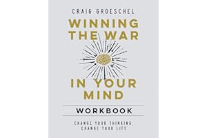Winning the War in Your Mind Workbook: Change Your Thinking, Change Your Life