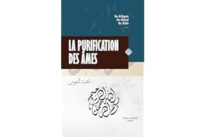 La Purification des âmes: Trésors de l’islam - Apaise ton cœur et ton âme (French Edition)