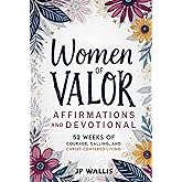 Women of Valor: Affirmations and Devotional: 52 Weeks of Courage, Calling, and Christ-Centered Living (Valor Devotionals)