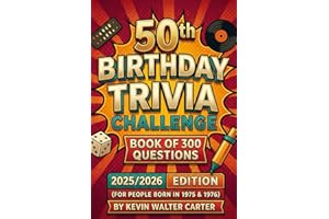 50th Birthday Trivia Challenge Book of 300 Questions: 2025/2026 Edition (For People Born in 1975 & 1976)