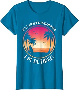It's 5 O'Clock Everywhere I'm Retired, Summer Vacation T-Shirt