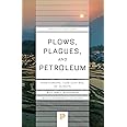 Plows, Plagues, and Petroleum: How Humans Took Control of Climate (Princeton Science Library, 89)