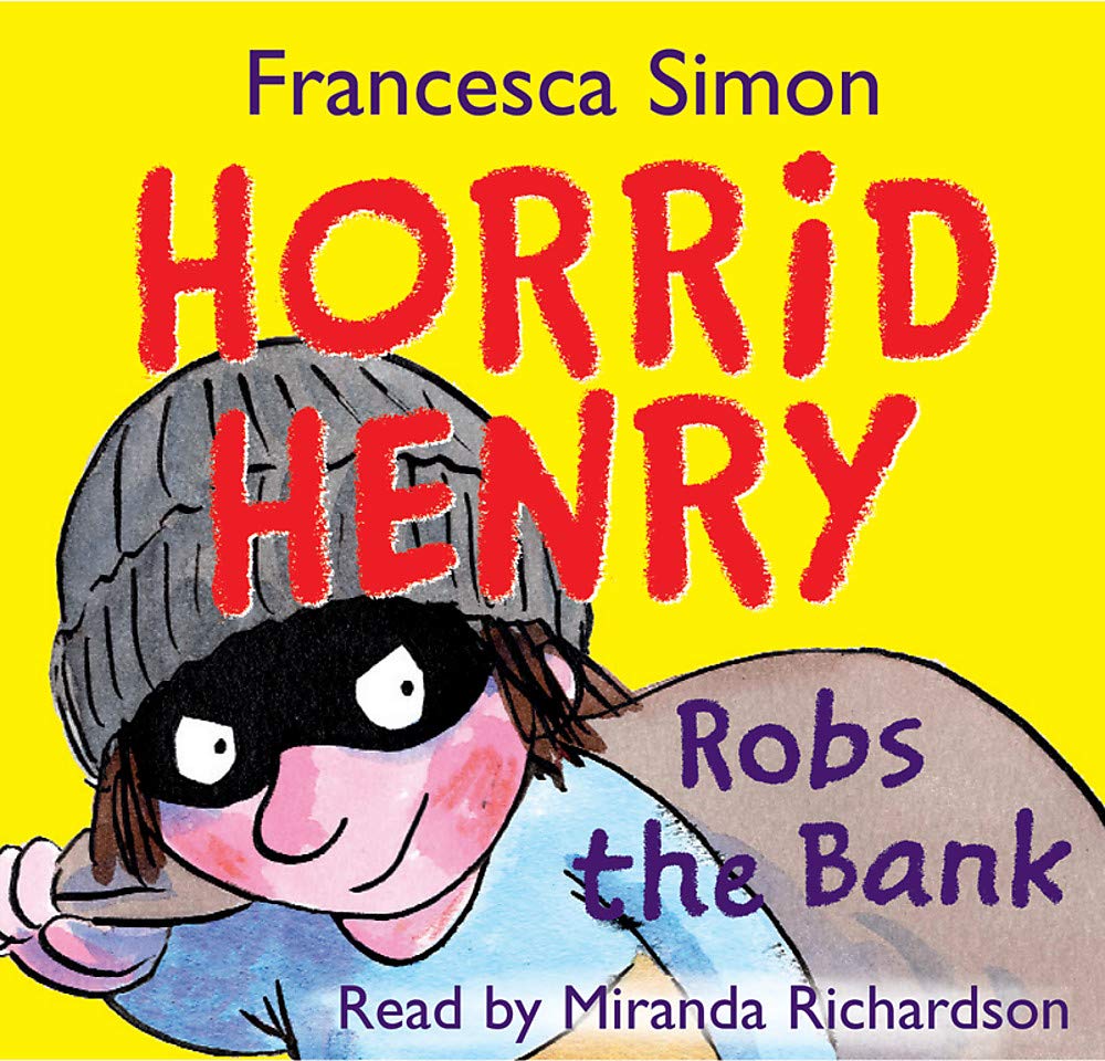 Horrid Henry Robs The Bank Simon Francesca Richardson Miranda 9780752897660 Amazon Com Books