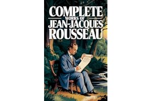 Complete Works of Jean-Jacques Rousseau (Grapevine Edition)