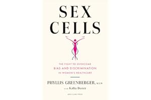 Sex Cells: The Fight to Overcome Bias and Discrimination in Women's Healthcare