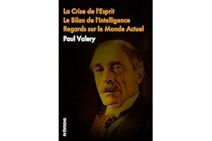 La crise de L’esprit, Le Bilan de l’Intelligence, Regards sur le monde actuel (French Edition)