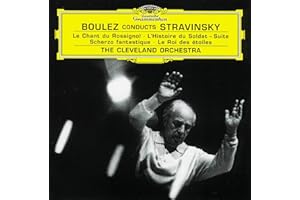Boulez conducts Stravinsky: Le Chant du Rossignol / The Soldier's Tale / Suite Scherzo fantastique / Le Roi des etoiles