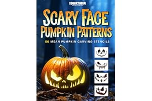 Scary Face Pumpkin Patterns: 50 Mean Pumpkin Carving Stencils | Professional Jack-o'-Lantern Patterns to Frighten and Terrify