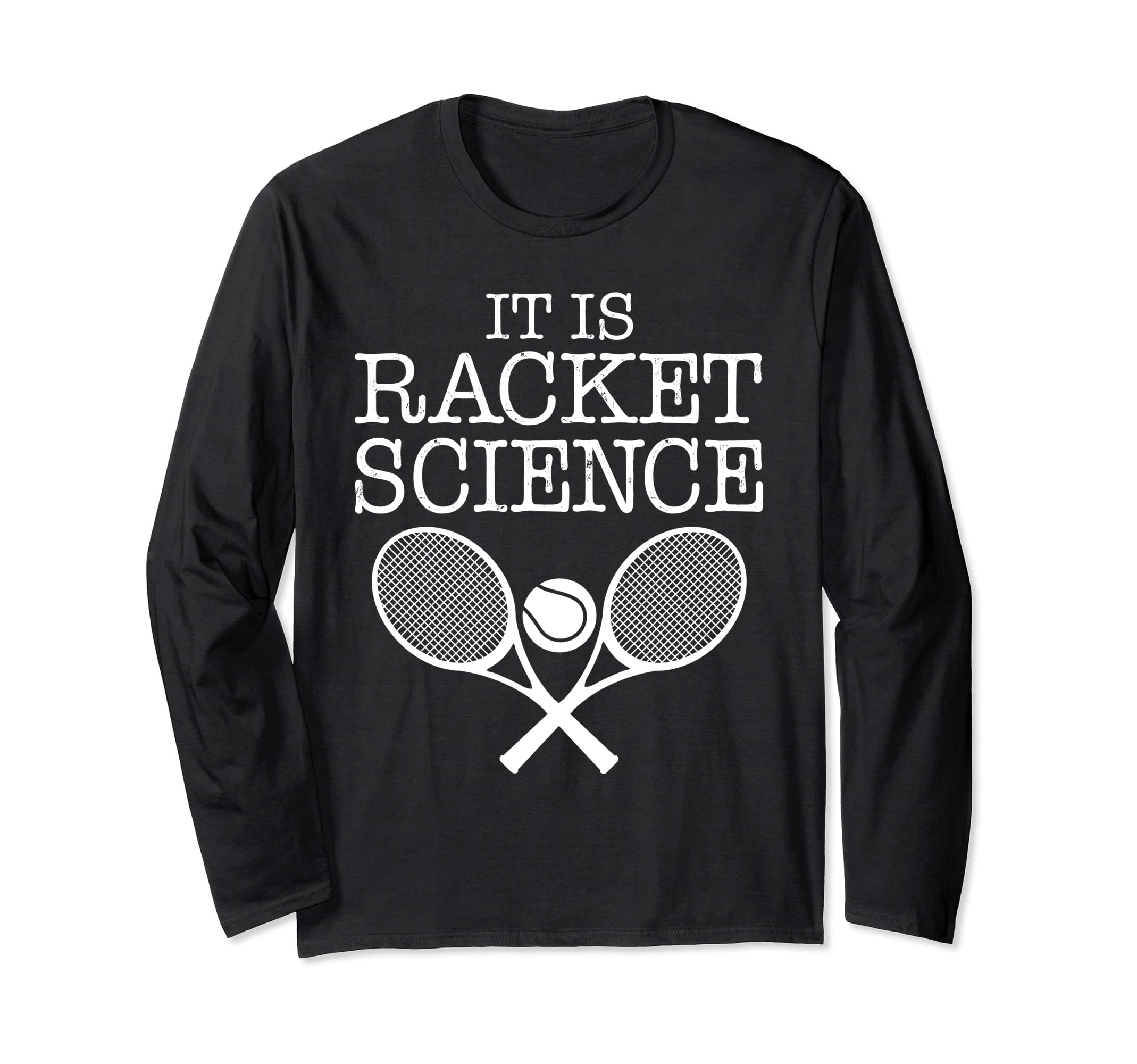 Racket Science Tennis Player Tennis Coach Long Sleeve T-Shirt