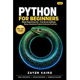 Python For Beginners: Master Python Through Hands-On Projects, Practical Problem Solving, Automation, and the Skills Every Modern Developer Needs to Succeed