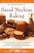 The New Complete Book of Bread Machine Baking by 