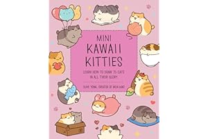 Mini Kawaii Kitties: Learn How to Draw 75 Cats in All Their Glory