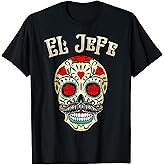 Day Of Dead Mexico El Jefe Mexican Boss Sugar Skull T-Shirt
