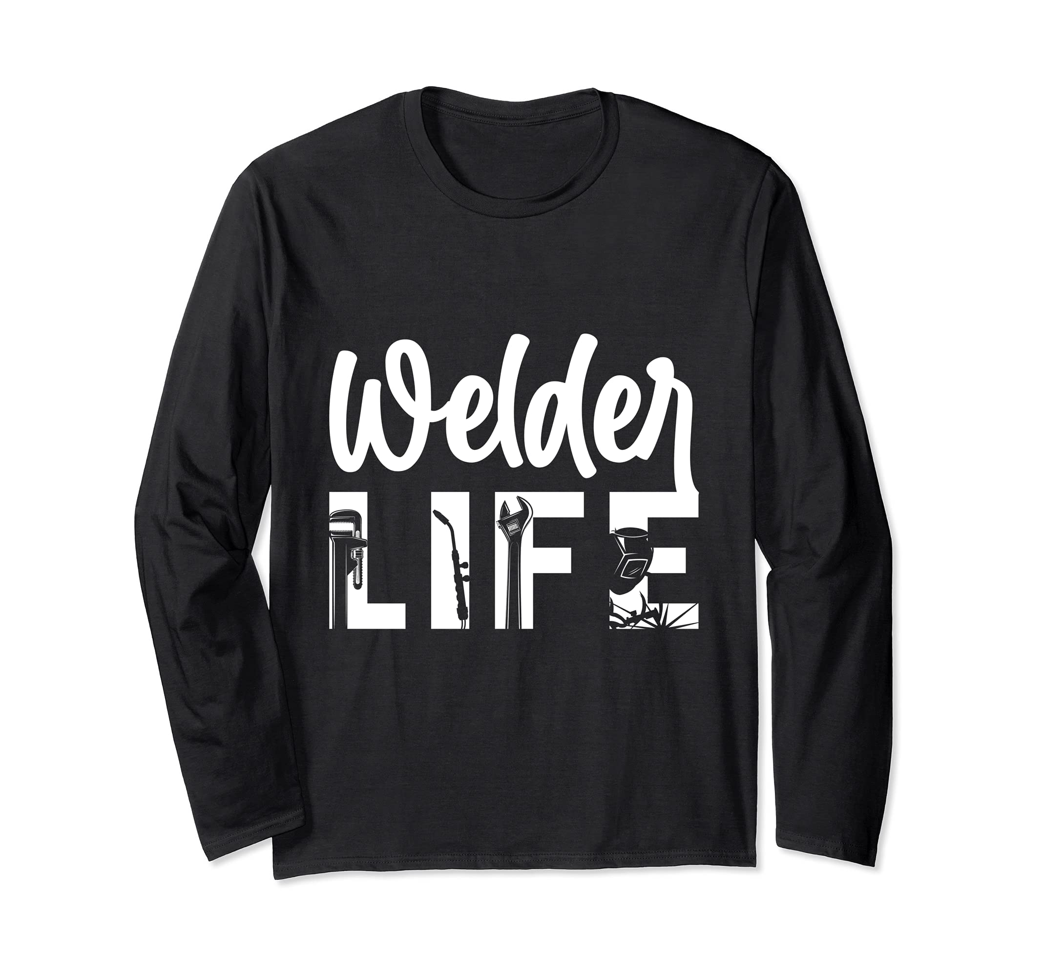 Life Welder Engineer Welding Engineering Fabrication Long Sleeve T-Shirt