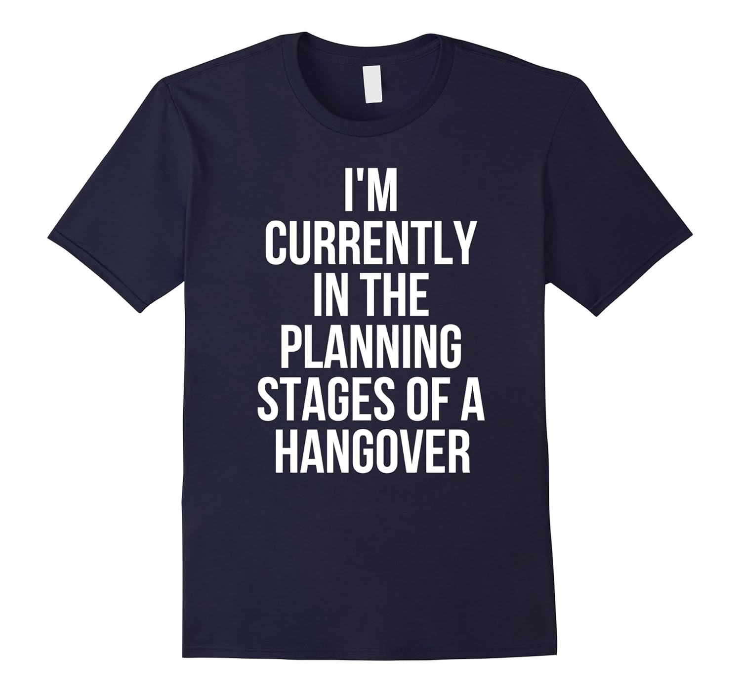 I'm Currently In The Planning Stages Of A Hangover T-Shirt-FL