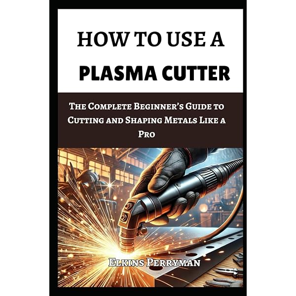 What is Plasma Cutting Machine Use? Explaining Plasma Cutting Machine Use Digital Publication