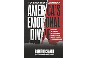 America's Emotional Divide: Navigating the Powerful Decision-Making Forces Impacting Politics, Policies & Personal Choices