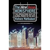 The New Asian Hemisphere: The Irresistible Shift of Global Power to the East