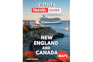 New England and Canada Cruise Travel Guide: Exploring New Shores and Hidden Gems with Map and Pictures