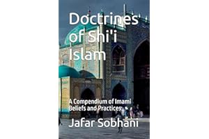 Doctrines of Shi'i Islam: A Compendium of Imami Beliefs and Practices