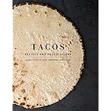 Tacos: Recipes and Provocations: A Cookbook