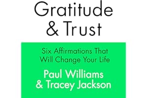 Gratitude and Trust: Six Affirmations That Will Change Your Life