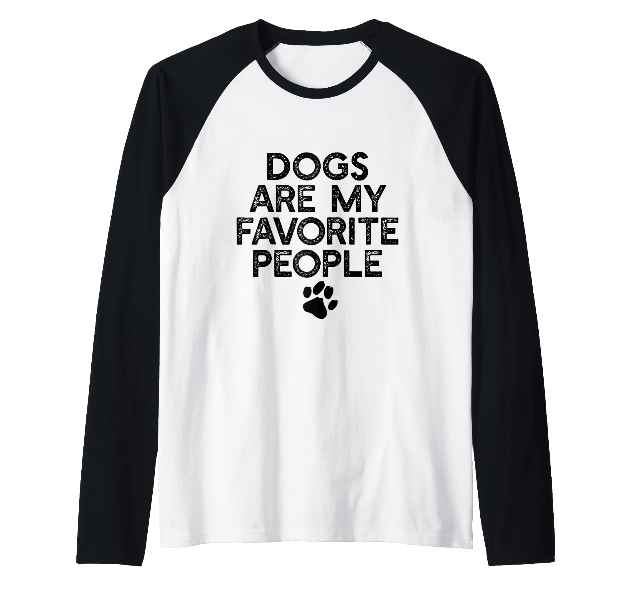 DOGS ARE MY FAVORITE PEOPLE Paw Print Pet Owner Dog Meme Raglan Baseball Tee