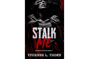 Stalk Me: A Dark College Bully Romance (Devastation Game Book 1)
