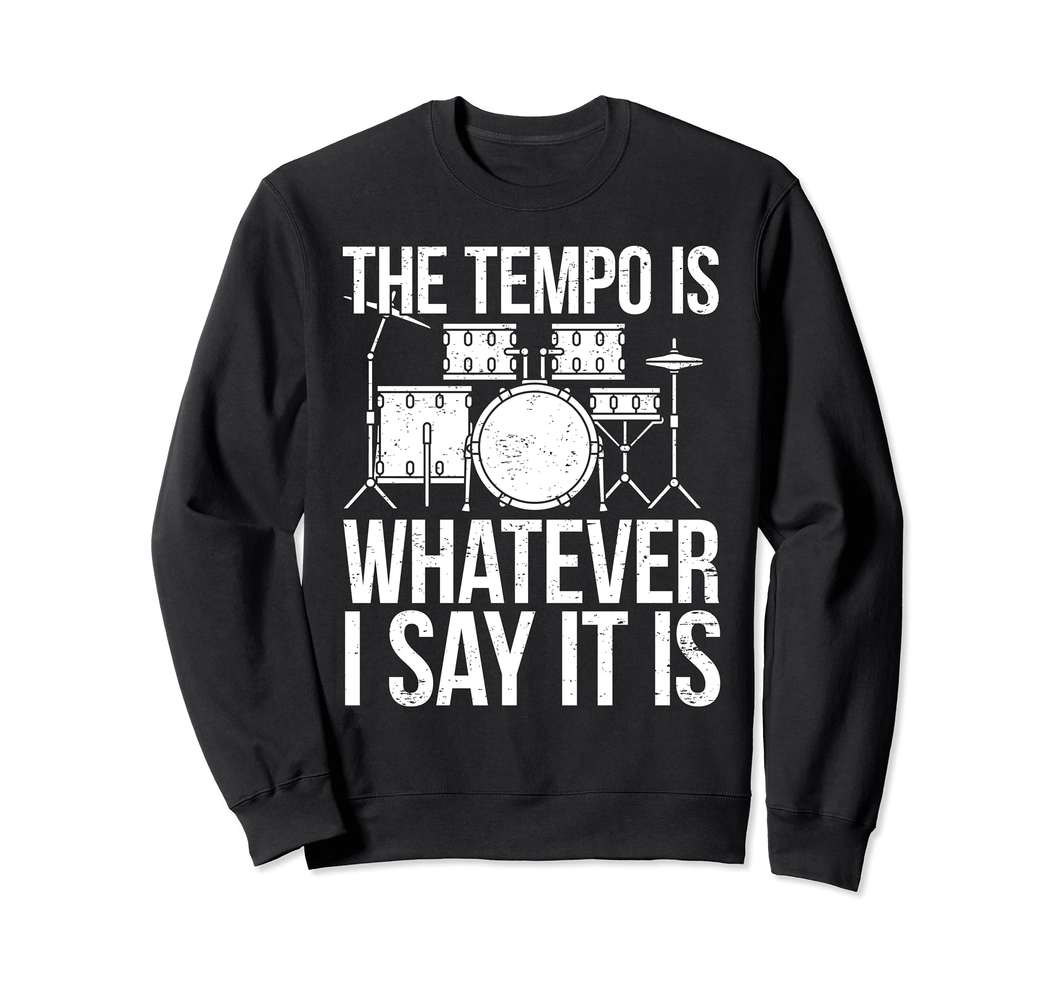 Cool Drumming Saying Drummer Drums Percussion I Tempo Sweatshirt