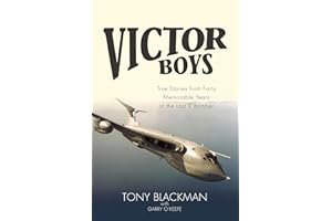 Victor Boys: True Stories from Forty Memorable Years of the Last V Bomber (The Jet Age Series Book 8)