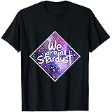 Stardust space art We are All Stardust quote high detail